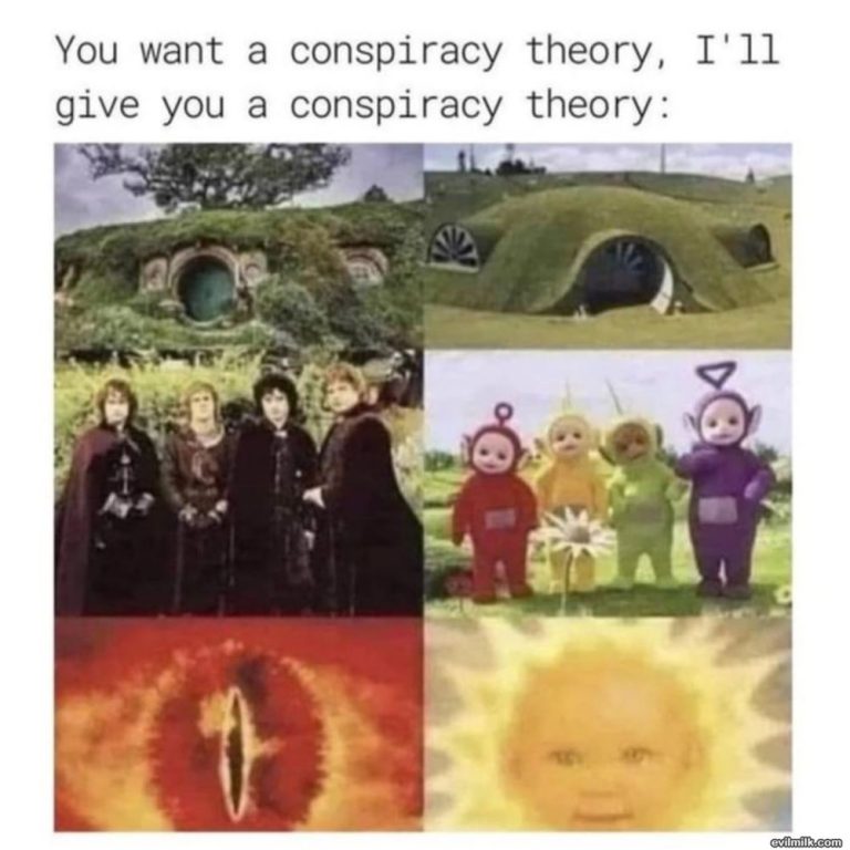 You want a conspiracy theory?