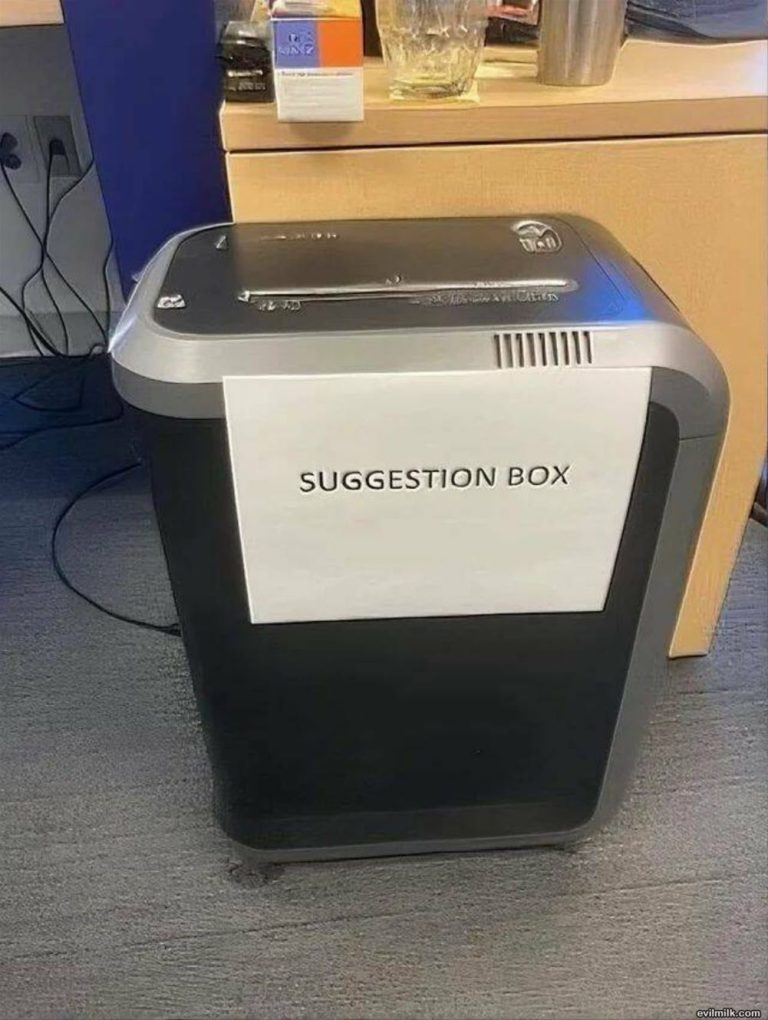 Suggestion Box Be Like